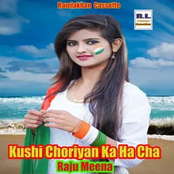 Kushi Choriyan Ka Ha Cha